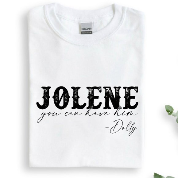Jolene You Can Have Him Shirt | Dolly Tshirt | Dolly Parton Tee | Dollywood Tee - Picture 1 of 1
